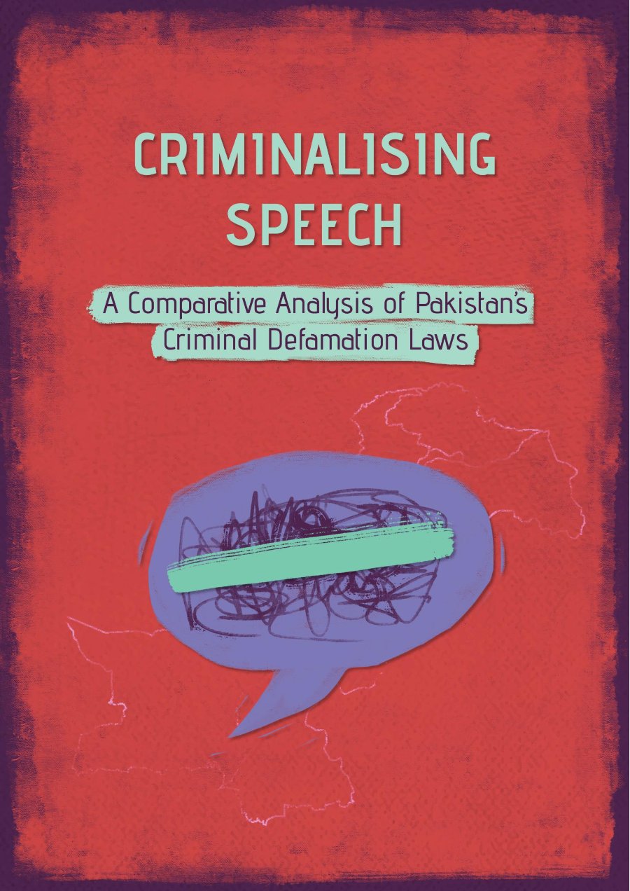 Cover of Criminalising Speech: A Comparative Analysis of Pakistan’s Criminal Defamation Laws